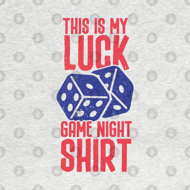 This Is My Luck Game Night Shirt by Issho Ni